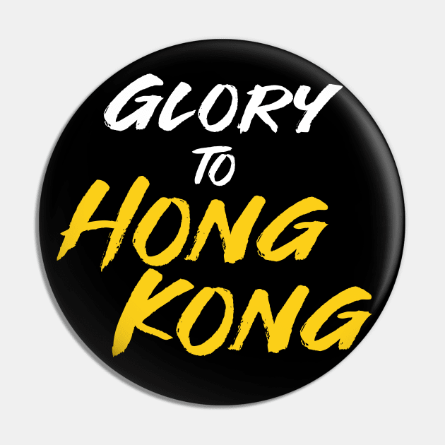 Glory to Hong Kong -- 2019 Hong Kong Protest Pin by EverythingHK