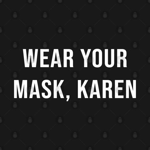 Wear Your Mask, Karen by Kaiser