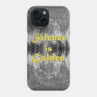 Silence is Golden Phone Case