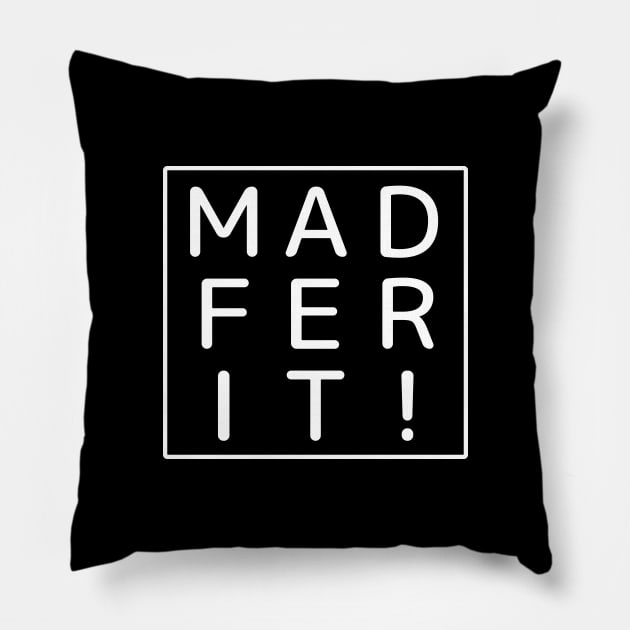 "MAD FER IT!" Mancunian, Manchester Dialect, Madferit Pillow by Decamega