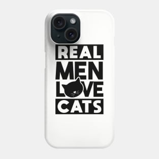 Real men love cats Phone Case