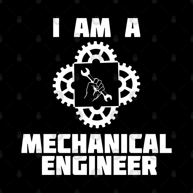 I Am A Mechanical Engineer by Dojaja