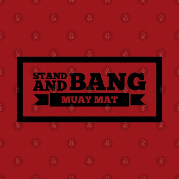 Stand and Bang Muay Mat Design by Muay Thai Merch