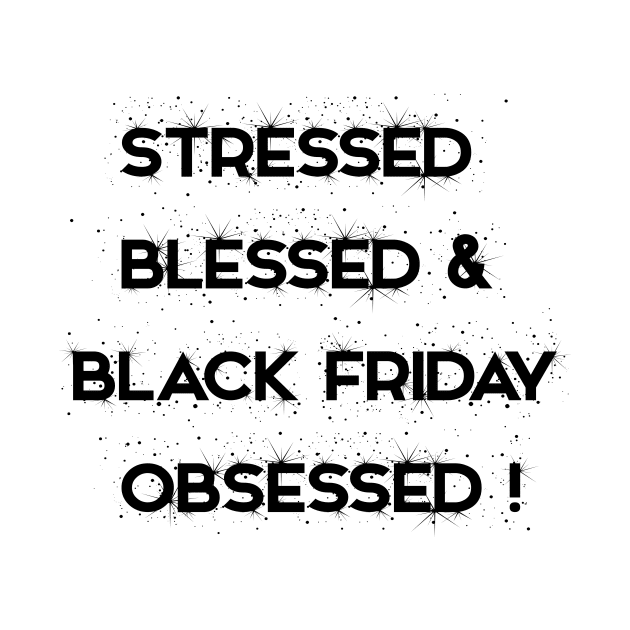 STRESSED  BLESSED & BLACK FRIDAY OBSESSED ! by FlorenceFashionstyle