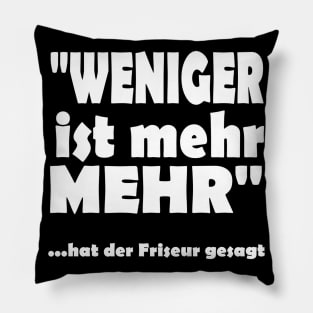 Weniger ist Mehr Glatze Geschenk Pillow