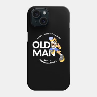 Never Underestimate an Old Man with a Pickleball Paddle Phone Case