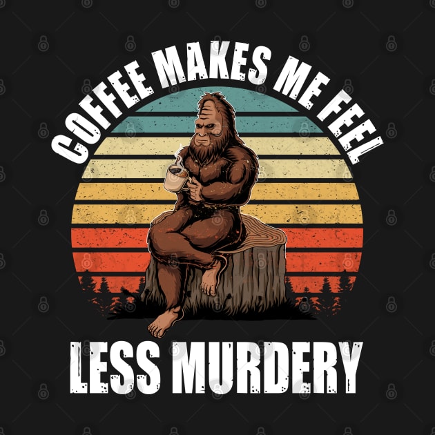 Coffee makes me feel less murdery by GothicDesigns