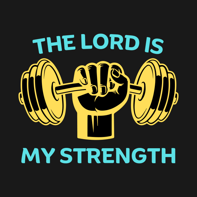 The Lord Is My Strength | Christian by All Things Gospel