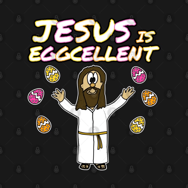 Easter Jesus Is Eggcellent Christian Funny by doodlerob