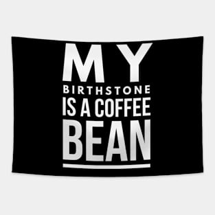 my birthstone is a coffee bean Tapestry