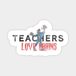 Teachers LOVE Brains! Magnet