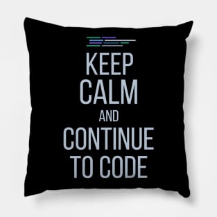 Developer Keep Calm And Continue To Code Pillow