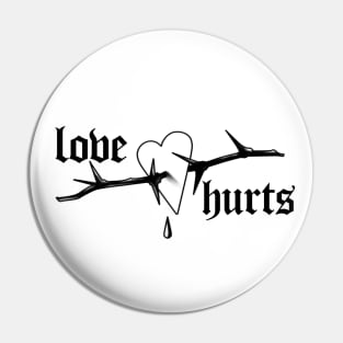 Love Hurts Pin