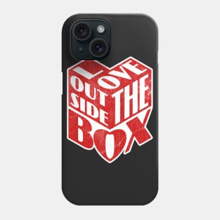 Love Outside The Box Phone Case