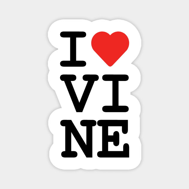 I Love Vine Magnet by ezioman