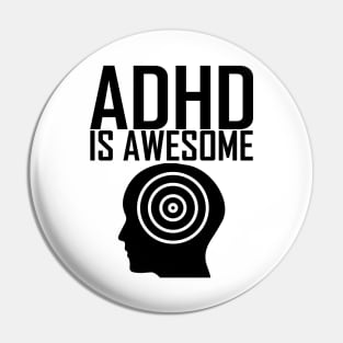 adhd is awesome Pin