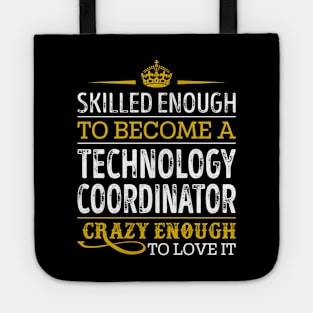 Skilled Enough To Become A Technology Coordinator Tote