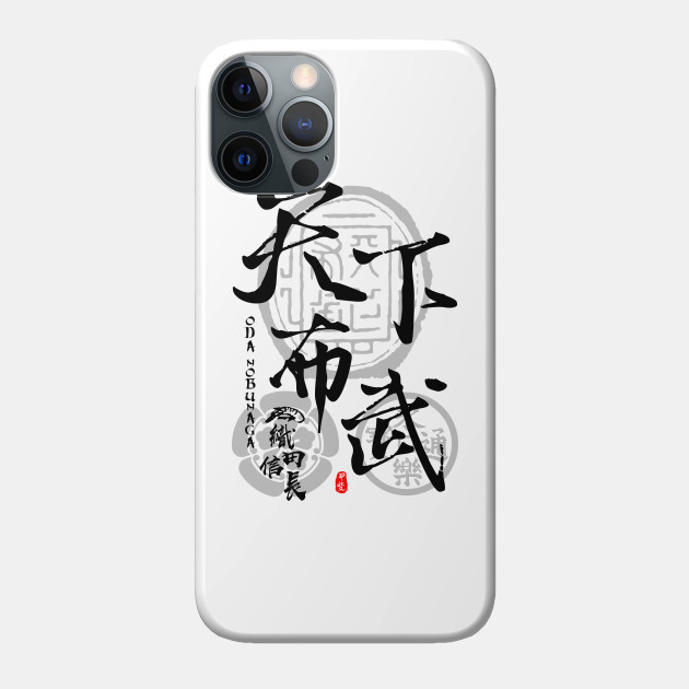 Nobunaga Oda Tenka Fubu Calligraphy Art Nobunaga Phone Case Teepublic