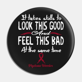 Myeloma Awareness Look This Good And Feel This Bad Burgundy Ribbon In This Family No One Fights Alon Pin