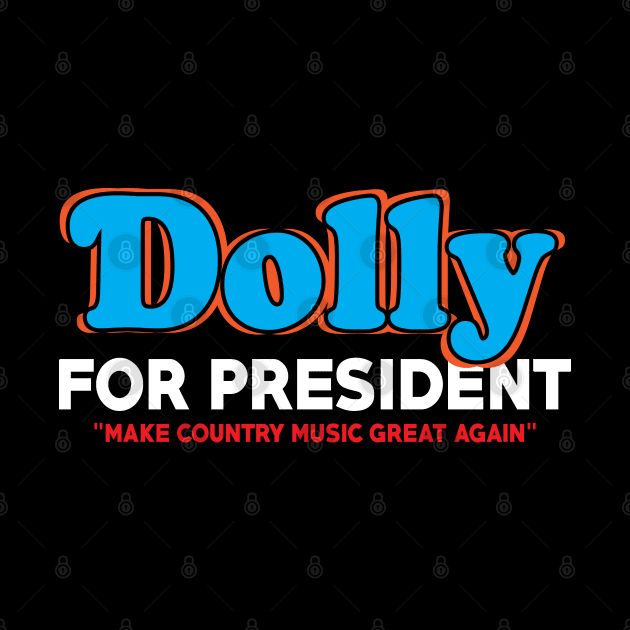 legendary dolly for president by CLOSE THE DOOR PODCAST