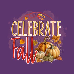 Celebrate Fall T-Shirt