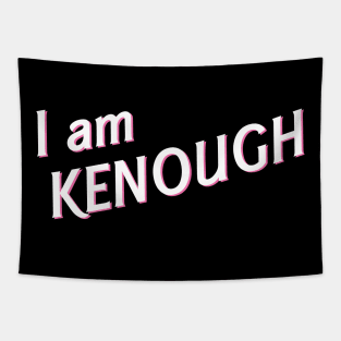 I Am Kenough Tapestry