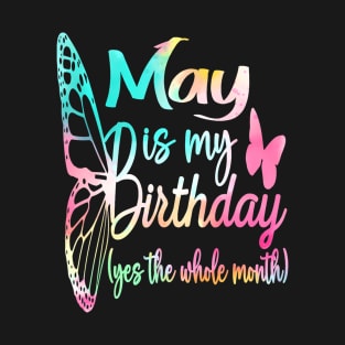 May Birthday For Women May Is My Birthday For Girl T-Shirt