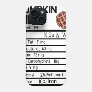 Funny Pumpkin Pie Nutrition Facts Thanksgiving Costume Gift T-Shirt Phone Case