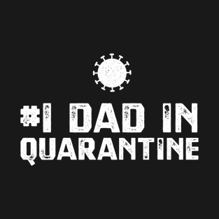 Mens #1 Dad in Quarantine Cool Cute Fathers Day Gift T-Shirt