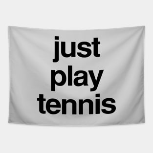 Just play tennis t shirt Tapestry