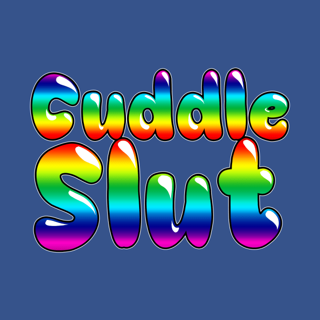 Cuddle Slut by GeekySagittarius