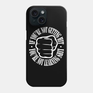 If you're not getting hit, you're not learning shit. (light) Phone Case