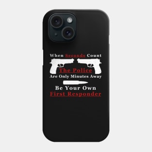 Be Your Own First Responder Phone Case