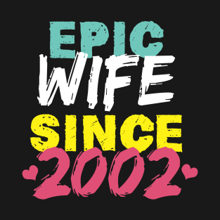 Epic Wife Since 2002 Funny Wife T-Shirt