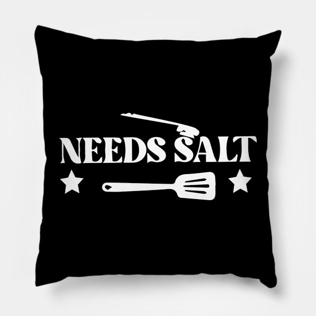 Needs Salt - Funny Chef Saying - Master Chef Pillow by blacckstoned