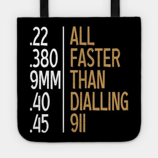 All Faster Than Dialling 911 Gun Ammo Lovers Gift Sarcastic Tote