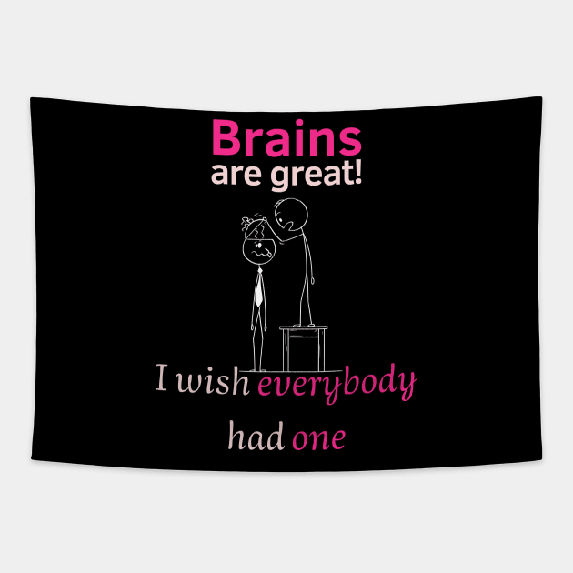 I wish everybody had a brain Tapestry by Statement-Designs