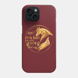 Don’t look back quote Phone Case