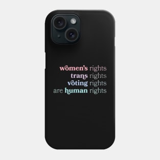 Women's Rights Trans Rights Voting Rights Are Human Rights Phone Case