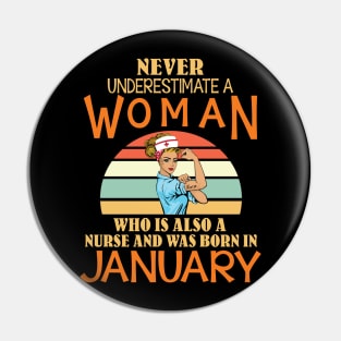 Never Underestimate A Woman Is A Nurse Was Born In January Pin