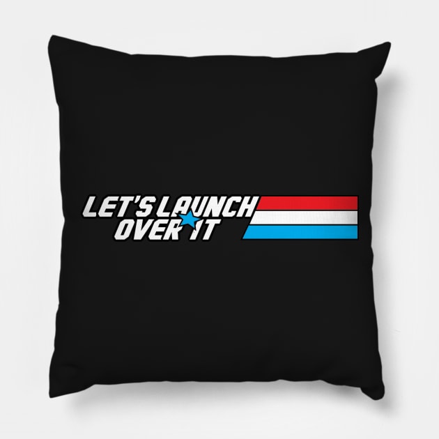 Let's Launch Over It Pillow by MartianInk