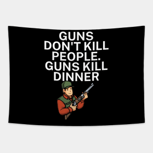 Guns don't kill people Guns kill dinner Tapestry