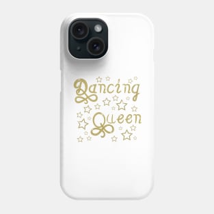 Dancing queen-Gold Phone Case