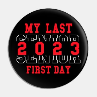 My Last First Day Senior 2023 Pin