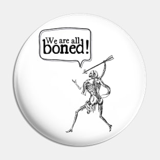 We are boned skull design Pin