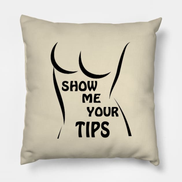 show me your tips Pillow by autopic