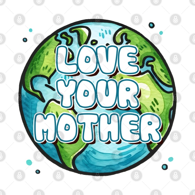 Love Your Mother by MZeeDesigns