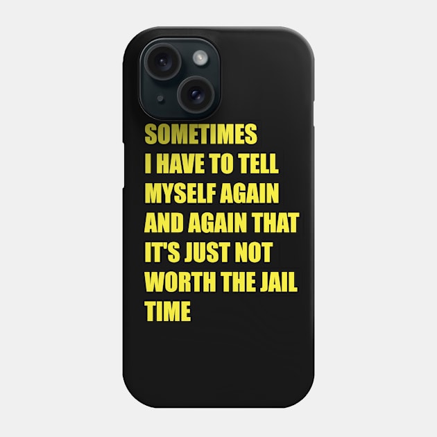 Sometimes I have to tell myself again and again funny Gift Phone Case by MaryMary