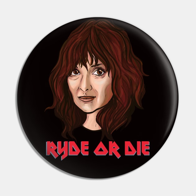 Ryde Or Die Pin by WhatevBev