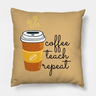 Coffee Teach Repeat (Coffee Brown) Pillow